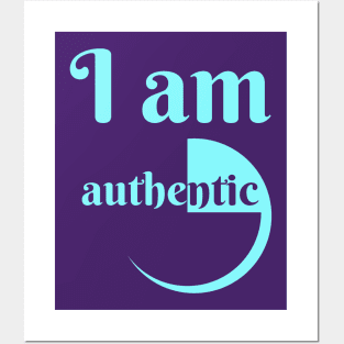 I Am Authentic Posters and Art